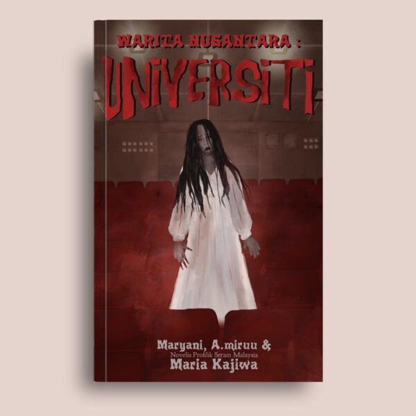 Warita Nusantara: Universiti oleh Maria Kajiwa , Maryani & A.miruu